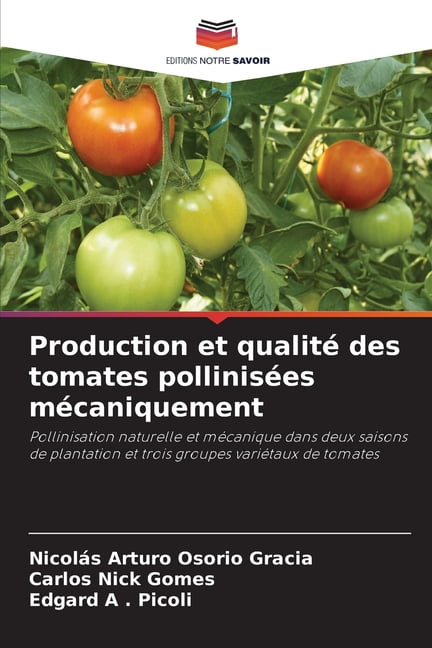 Production Et Qualité Des Tomates Pollinisées Mécaniquement, (Paperback ...