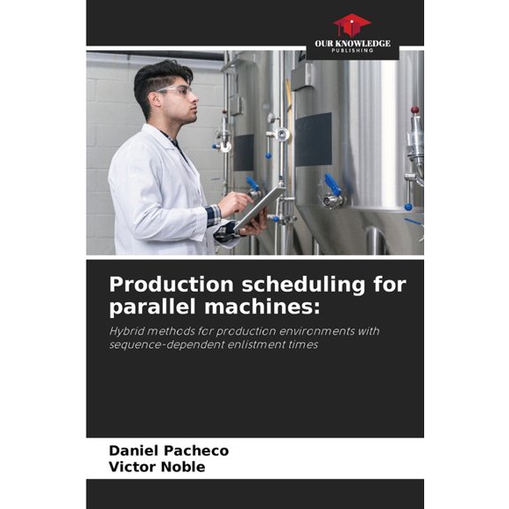 Production scheduling for parallel machines, (Paperback)