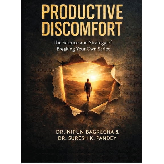 Productive Discomfort: The Science and Strategy of Breaking Your Own Script, (Hardcover)