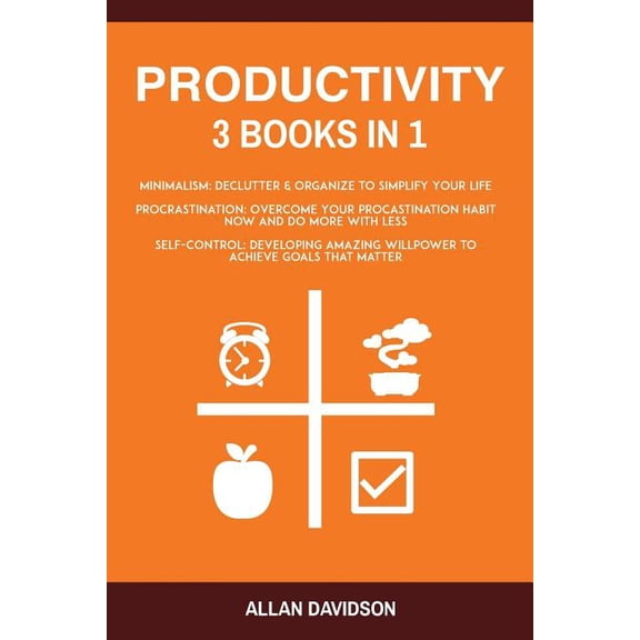 Productivity : 3 Books in 1: Minimalism + Procrastination + Self Control