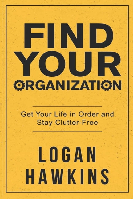 Productivity Books Find Your Organization: Get Your Life in Order and Stay Clutter-Free, Book 3, (Paperback)