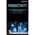 thumbnail image 1 of Productivity: Follow 80/20 Pareto Principle and Avoid Cognitive Biases, Master the Art of Decision Making (Develop the P, (Paperback), 1 of 1