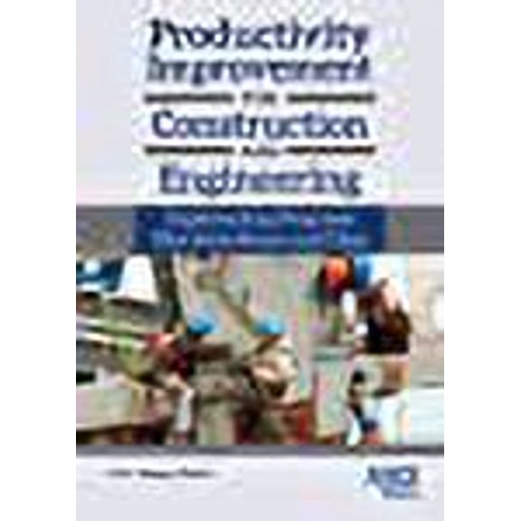 Productivity Improvement for Construction and Engineering: Implementing Programs That Save Money and (Hardcover) by J.K. Yates