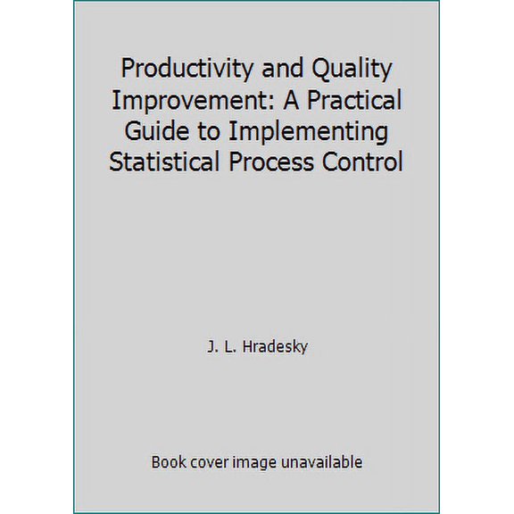 Pre-Owned Productivity & Quality Improvement: How to Implement Statistical Process Control (Hardcover) 0070304998 9780070304994