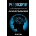thumbnail image 1 of Productivity: Self Development Guide To Master Getting Things Done With Daily Habits Of Self Control, Discipline And Men, (Paperback), 1 of 1