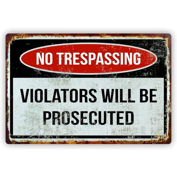 Products Funny Warning Aluminum Sign No Trespassing Violators Will Be Prosecuted 8x12