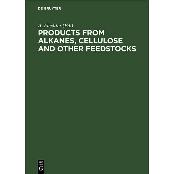 Products from Alkanes, Cellulose and Other Feedstocks, (Hardcover)