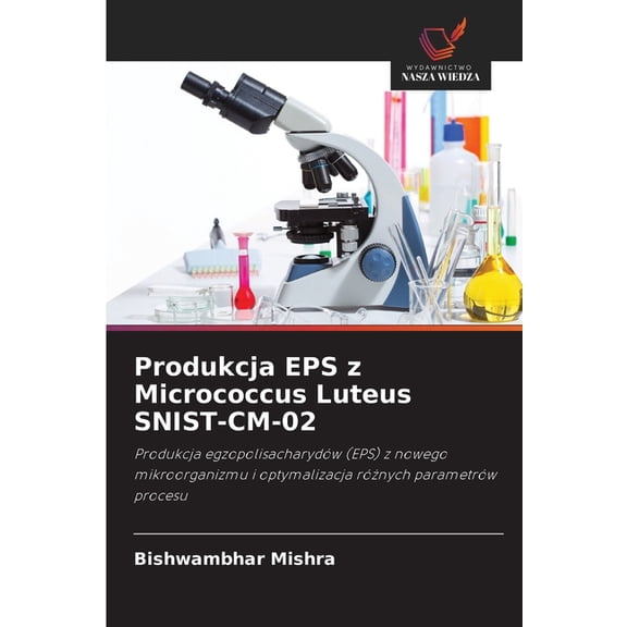Produkcja EPS z Micrococcus Luteus SNIST-CM-02, (Paperback)