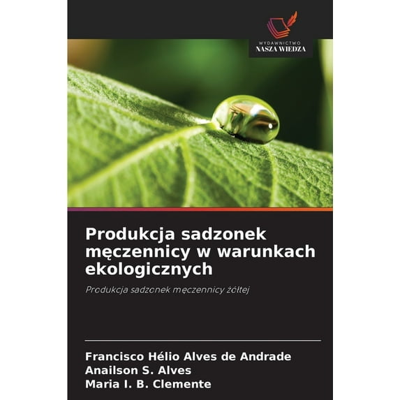 Produkcja sadzonek męczennicy w warunkach ekologicznych, (Paperback)
