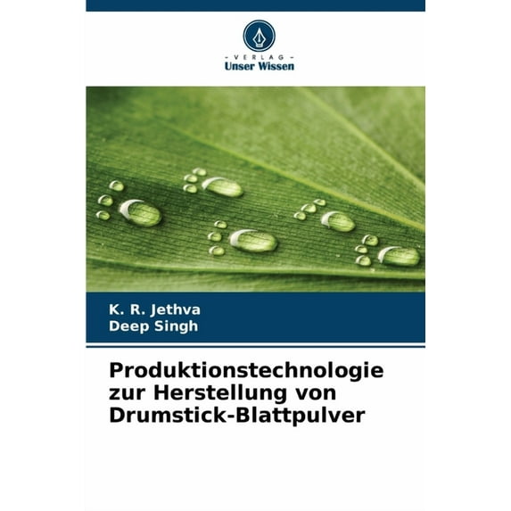 Produktionstechnologie zur Herstellung von Drumstick-Blattpulver, (Paperback)