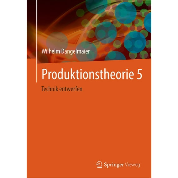 Produktionstheorie 5: Technik Entwerfen, (Hardcover)