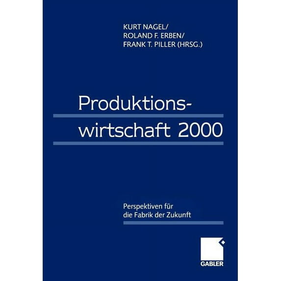 Produktionswirtschaft 2000: Perspektiven Für Die Fabrik Der Zukunft, (Paperback)