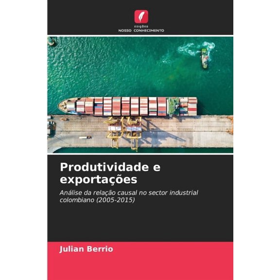 Produtividade e exportaÃ§Ãµes, (Paperback)