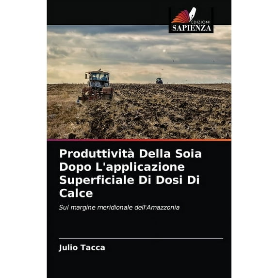 Produttività Della Soia Dopo L'applicazione Superficiale Di Dosi Di Calce (Paperback)