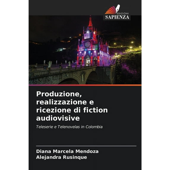 Produzione, realizzazione e ricezione di fiction audiovisive (Paperback)