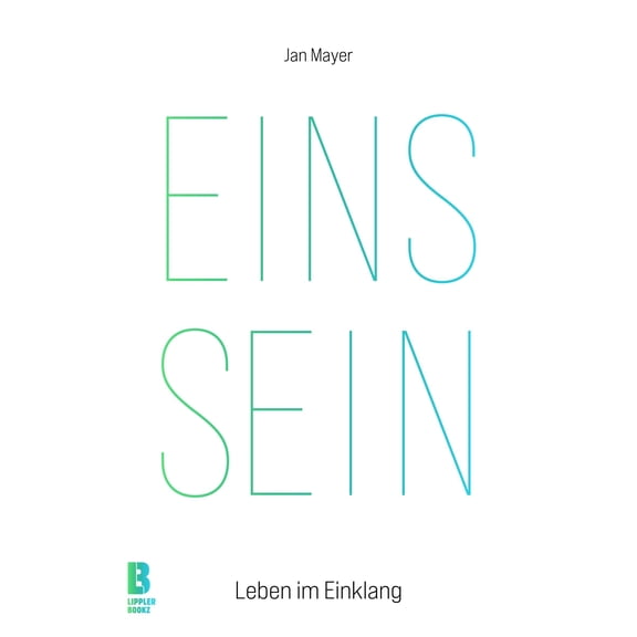 Prof. Dr. Jan Mayer,Co-Autorin Julia Becker EINS SEIN: Leben im Einklang (Hardcover)