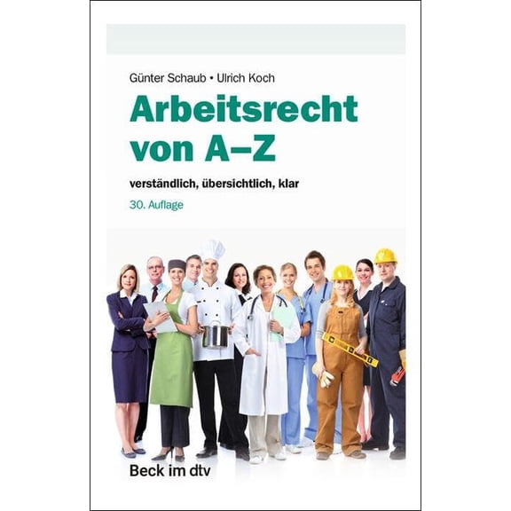 Prof. Dr. Ulrich Koch,Dr. h.c. Gnt Arbeitsrecht von A-Z: verstndlich, bers (Paperback)