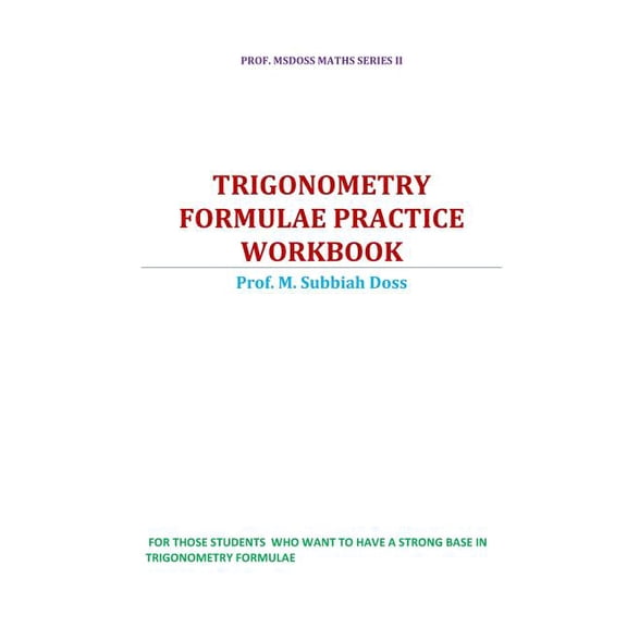 Prof . Msdoss Maths Book Series II: Trigonometry Formulae Practice Workbook (Series #2) (Paperback)