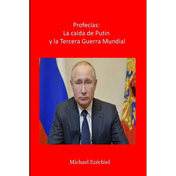 Profecías : La caída de Putin y la Tercera Guerra Mundial (Paperback)
