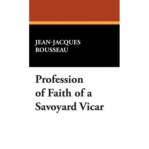 Profession of Faith of a Savoyard Vicar, (Hardcover)
