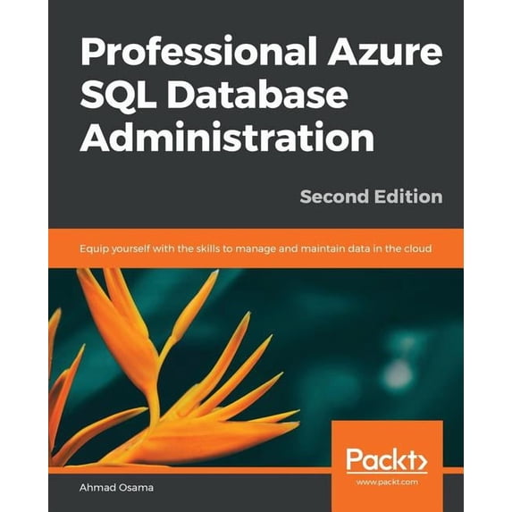 Professional Azure SQL Database Administration - Second Edition, (Paperback)