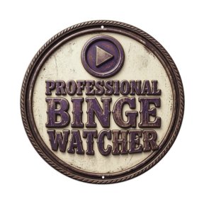 Professional Binge Watcher Nostalgic Living Accessory Retro Slogans Vintage Metal Tin Sign Plaque Wall Decor for Cafe, Club, Garden Round Metal Poster 8x8Inch