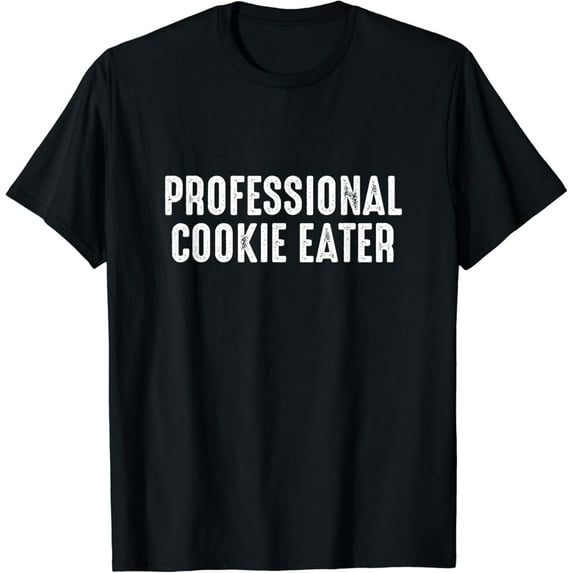 Professional Cookie Eater - Cookie Lover Gift Cookie Baker T-Shirt