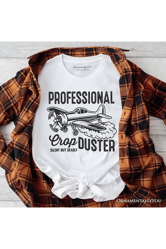Professional Crop Duster Funny T-Shirt, Silent But Deadly Sarcastic Men Tee
