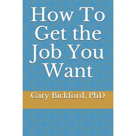 Professional Development: How To Get The Job You Want (Paperback)
