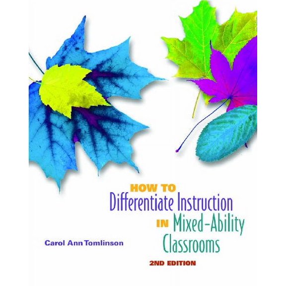 How to Differentiate Instruction in Mixed-Ability Classrooms, 2nd Edition (Professional Development)