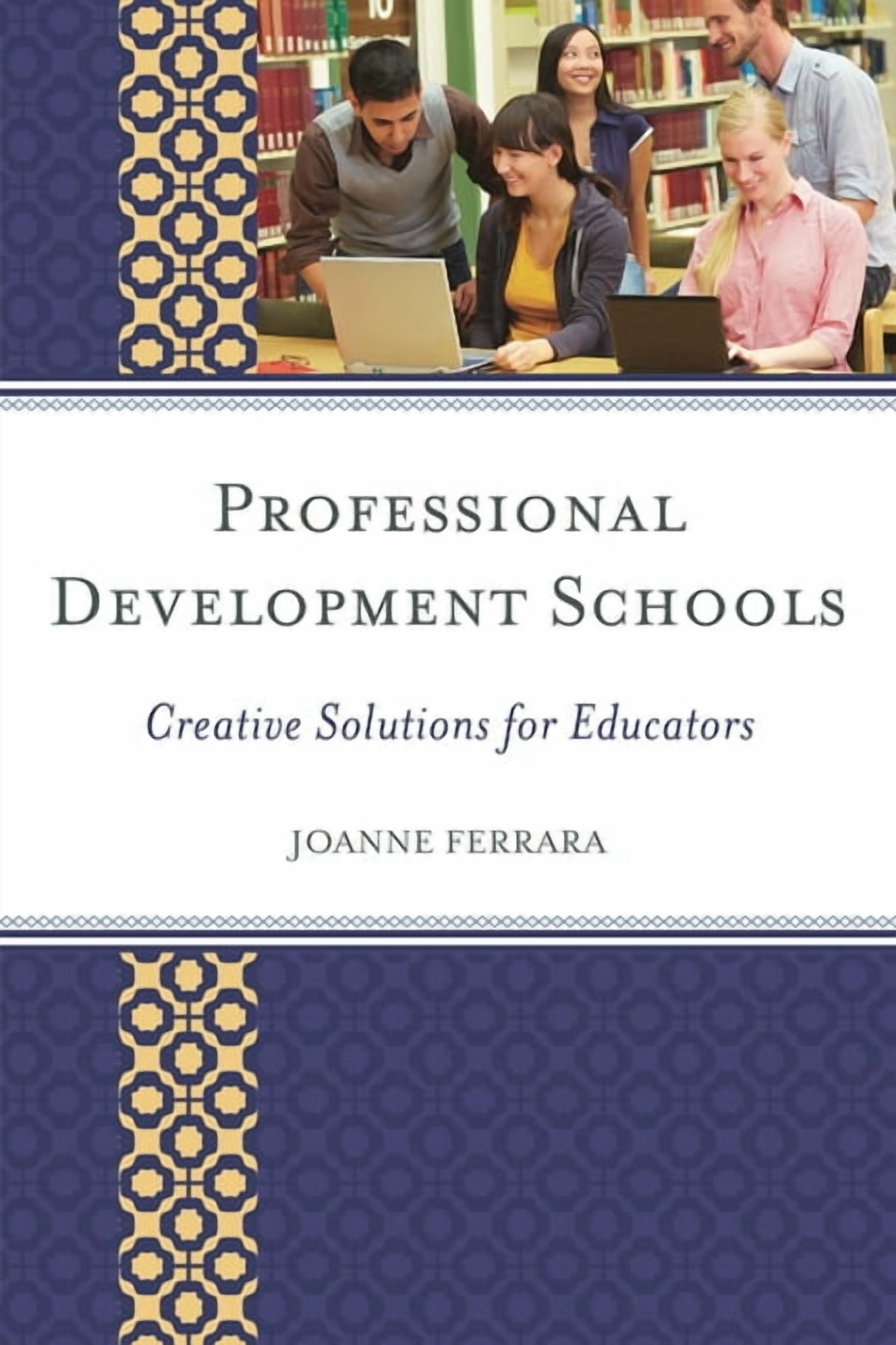 Professional Development Schools: Creative Solutions for Educators ...