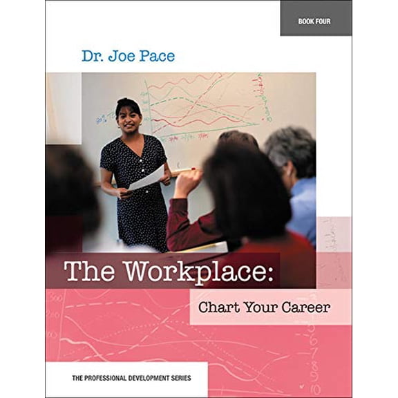 Pre-Owned Professional Development Series Book 4 The Workplace: Chart Your Career: The Workplace: Chart Your Career (Paperback) 0078298318 9780078298318