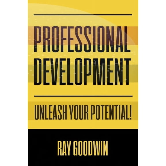Professional Development: Unleash Your Potential!, (Paperback)