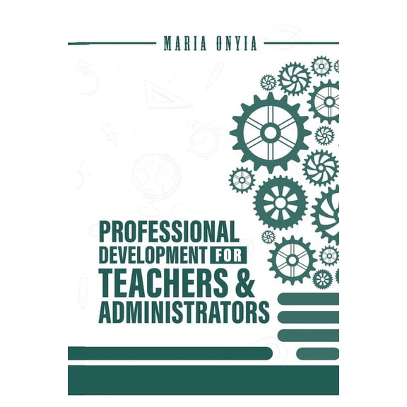 Professional Development for Teachers and Administrators, (Paperback)
