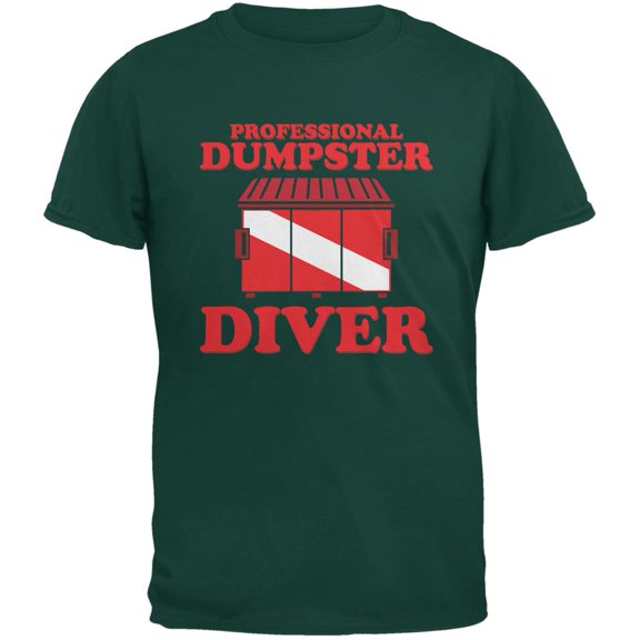 Professional Dumpster Diver Forest Green Adult T-Shirt - Small