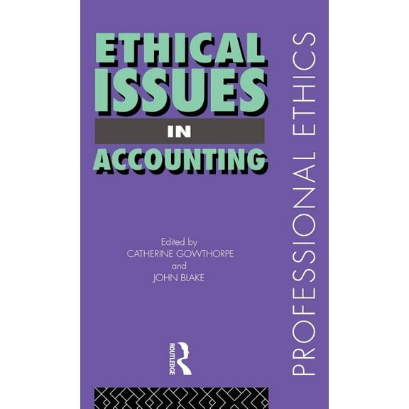 Professional Ethics Ethical Issues in Accounting, (Hardcover)