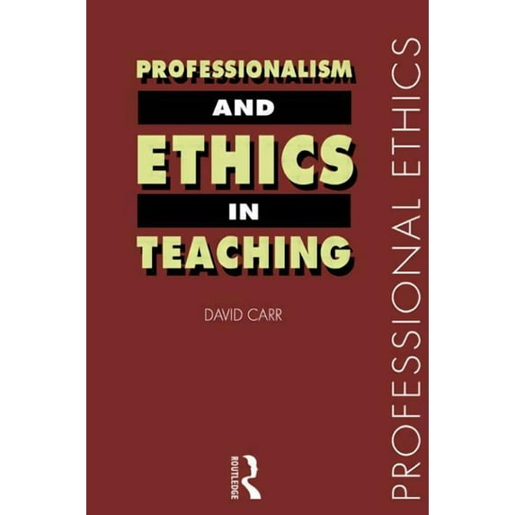 Professional Ethics Professionalism and Ethics in Teaching, (Paperback)
