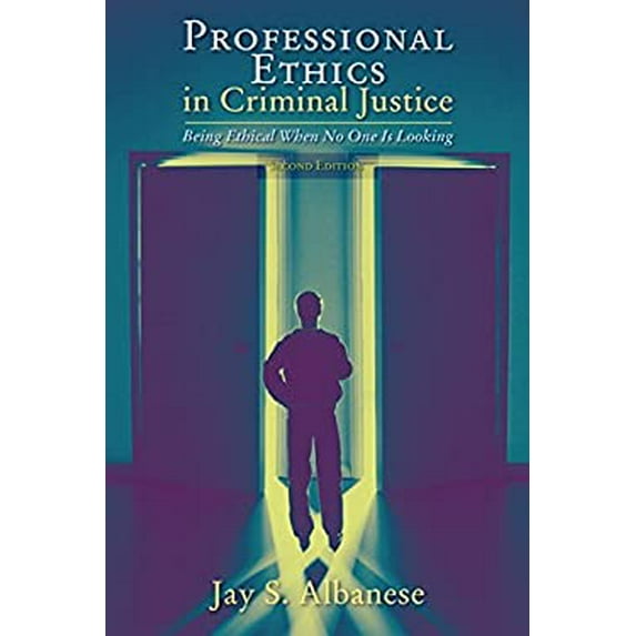 Pre-Owned Professional Ethics in Criminal Justice: Being Ethical When No One Is Looking, 9780205594092, 0205594093, Paperback, 2nd edition