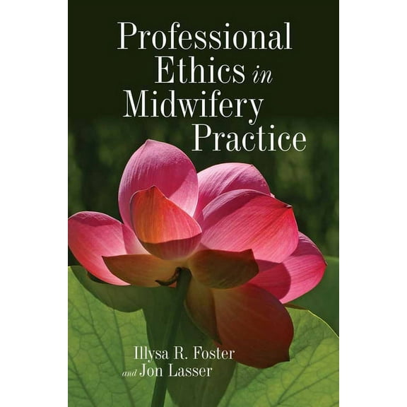 Professional Ethics in Midwifery Practice, (Paperback)