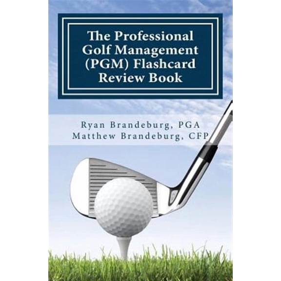 Professional Golf Management: Professional Golf Management (PGM) Flashcard Review Book: Comprehensive Flashcards for PGM Levels 1, 2, and 3 (3rd Edition) (Paperback)