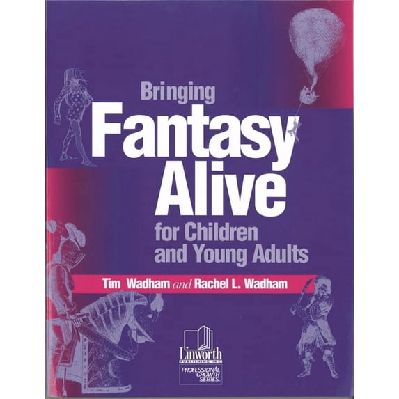 Bringing Fantasy Alive for Children and Young Adults, (Paperback)