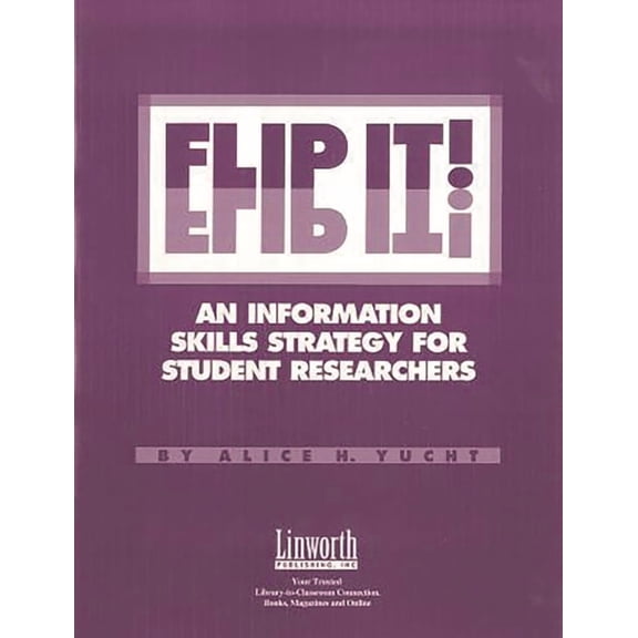 Flip It!: An Information Skills Strategy for Student Researchers, (Paperback)
