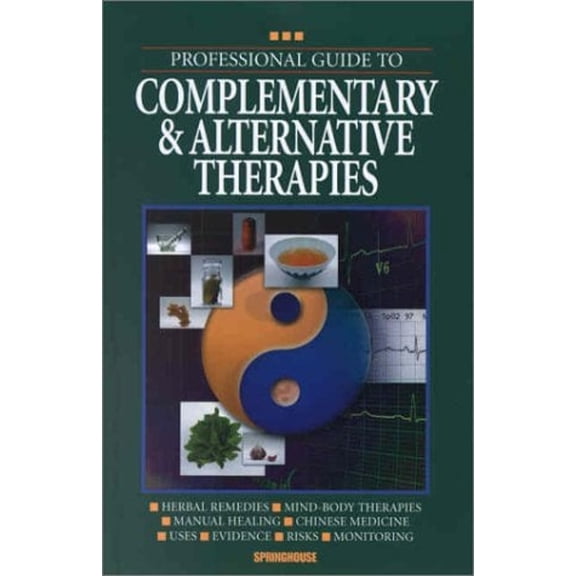 Pre-Owned Professional Guide to Complementary & Alternative Therapies (Hardcover) 1582551278 9781582551272