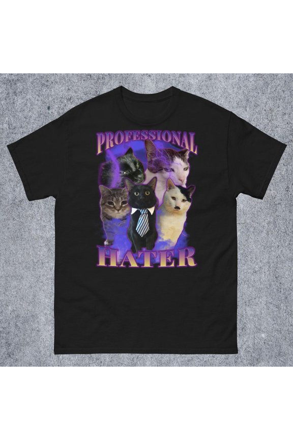 Professional Hater Funny Cat Meme Tee Shirt Gift for Woman and Man, Ugly Cats Shirt, Stupid Gifts, Edgy Shirts, Goofy Tshirt, Unhinged Tee
