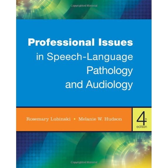 Pre-Owned Professional Issues in Speech-Language Pathology and Audiology (Paperback) 1111309108 9781111309107