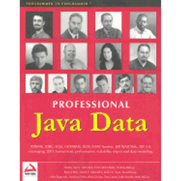 Pre-Owned Professional Java Data: RDBMS, JDBC, SQLJ, OODBMS, JNDI, LDAP, Servlets, JSP, WAP, XML, EJBs, CMP2.0, JDO, Transactions, Performance, Scalability, Ob... (Paperback) 1861004109 9781861004109