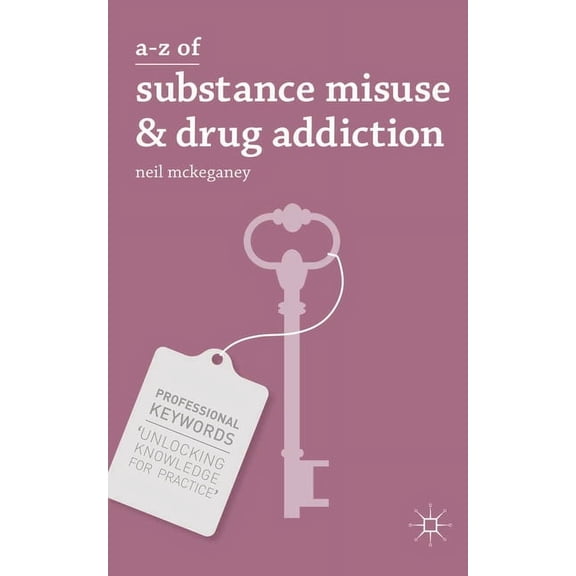 Professional Keywords A-Z of Substance Misuse & Drug Addiction, Book 11, (Paperback)