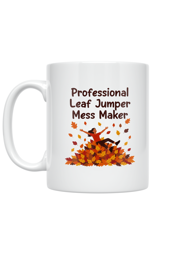 Professional Leaf Jumper Mess Maker - Autumn Fun Enthusiast - 11 oz Ceramic Coffee Mug