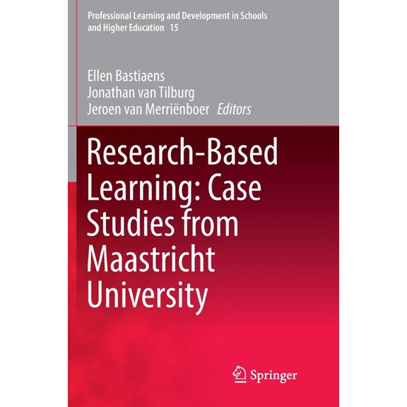 Professional Learning and Development in Research-Based Learning: Case Studies from Maastricht University, Book 15, (Paperback)