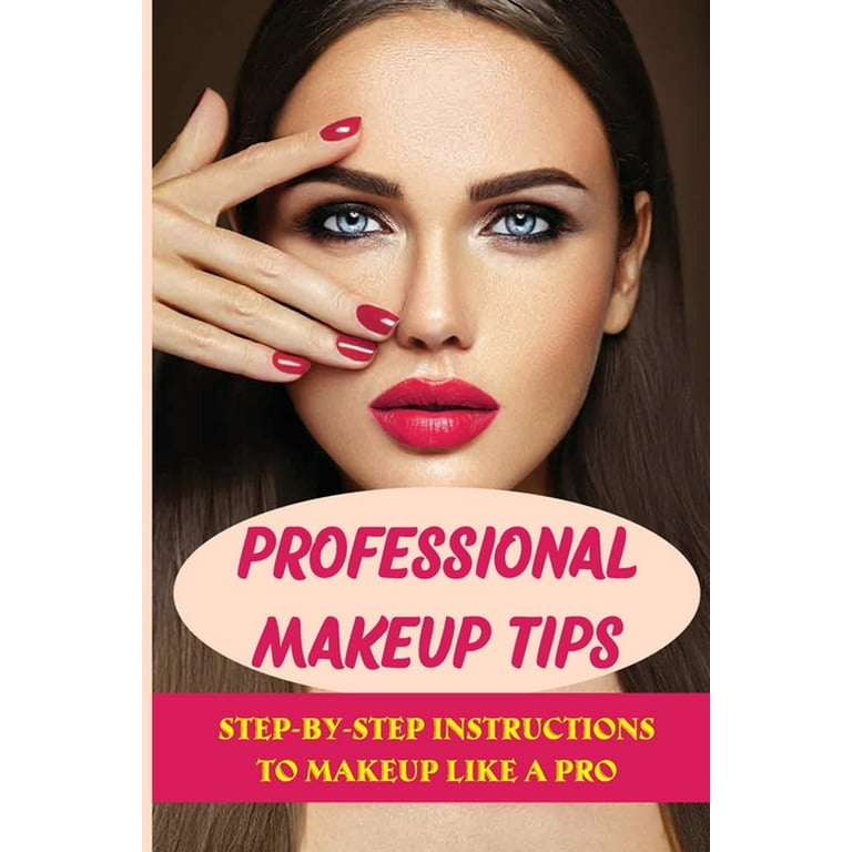 Professional Makeup Tips Step By